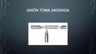 UNIÓN TOMA ANUDADA 
 