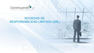 SOCIEDAD DE
RESPONSABILIDAD LIMITADA (SRL)
 