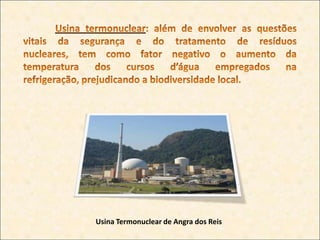 Usina termelétrica: a queima de combustíveis fósseis na geração de energia elétrica produz CO2, agravando o efeito estufa e o aquecimento global. Também provoca a contaminação da atmosfera, do solo e da água pelas cinzas arrastadas pelo fluxo de gás. Além disso, os óxidos de nitrogênio e enxofre agravam enfermidades pulmonares, cardiovasculares e renais das populações residentes nas imediações.Vista panorâmica da Usina Termelétrica de Cuiabá