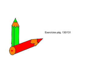 Exercícios pág. 130/131
 