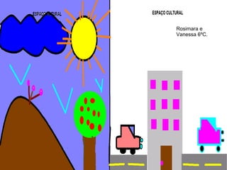 Rosimara e Vanessa 6ºC. 