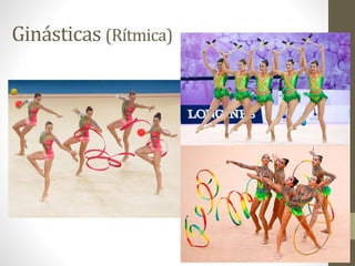 Ginásticas (Rítmica)
 