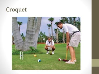 Croquet
 