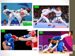 Taekwondo
Judô
Boxe
Karatê
 