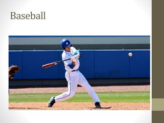 Baseball
 