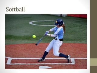 Softball
 