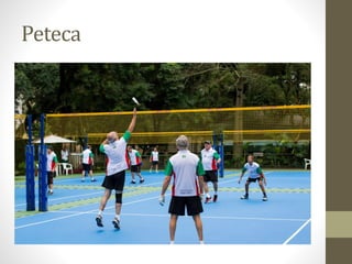 Peteca
 