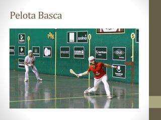 Pelota Basca
 