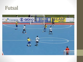 Futsal
 