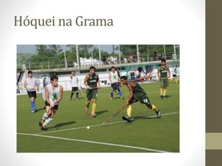 Hóquei na Grama
 