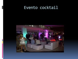 Evento cocktail 
 