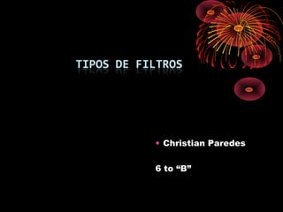 • Christian Paredes
6 to “B”
 