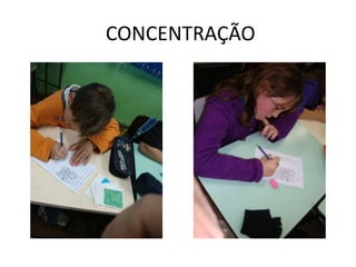 CONCENTRAÇÃO
 