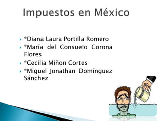  *Diana Laura Portilla Romero
 *María del Consuelo Corona
Flores
 *Cecilia Miñon Cortes
 *Miguel Jonathan Domínguez
Sánchez
 