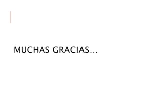 MUCHAS GRACIAS… 
