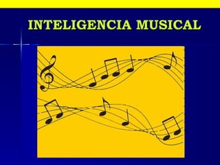 INTELIGENCIA MUSICAL 