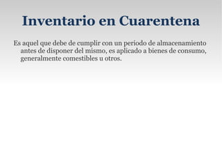Inventario en Línea Es aquel inventario que aguarda a ser procesado en la línea de producción. 