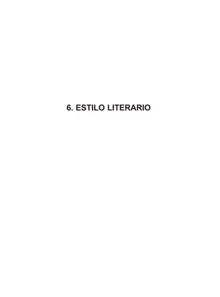 6. ESTILO LITERARIO

 