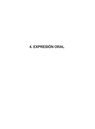 4. EXPRESIÓN ORAL

 