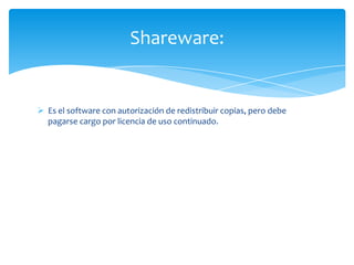 Unos determinados compromisos hacia elfinal del contrato.Licenciamiento de Software: