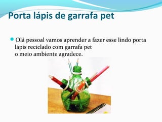 Porta lápis de garrafa pet

Olá pessoal vamos aprender a fazer esse lindo porta
 lápis reciclado com garrafa pet
 o meio ambiente agradece.
 