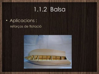 1.1.2  Balsa Aplicacions : reforços de flotació 