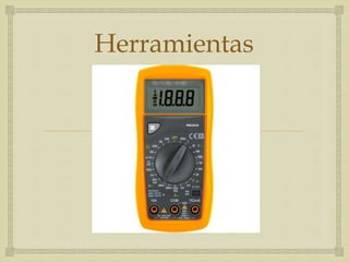 
Herramientas
 