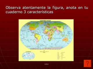 Observa atentamente la figura, anota en tu cuaderno 3 características K.R.A 