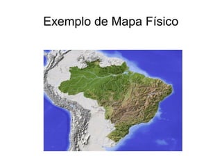 Exemplo de Mapa Físico
 