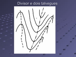 Divisor e dois talveguesDivisor e dois talvegues
 