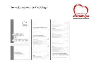 Exemplo: Instituto de Cardiologia
 