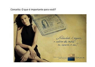 Conceito: O que é importante para você?
 