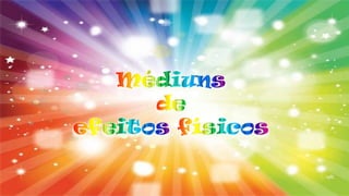 Médiuns de efeitos físicos
 