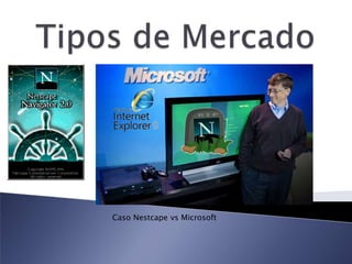 Caso Nestcape vs Microsoft
 