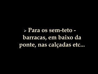 Para os planos de habitação (pobre) casas de alvenaria tipo pombais; quintais pequenos e lugares, escolhidos como sem futuro, sem esgoto e rua de terra. 