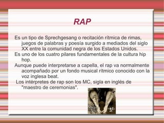 ROCK Es un género musical contemporáneo encaminado a englobar cada uno de los diversos géneros musicales derivados del rock and roll. 