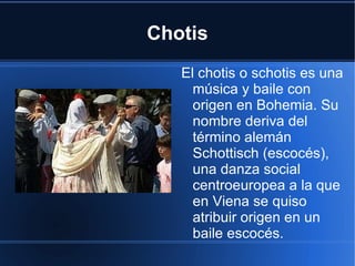 Musica Tradicional La musica Tradicional son las tipicas de un lugar:La sardana, la jota, el chotis, la muñeira, el tango, las sevillanas y el flamenco. 