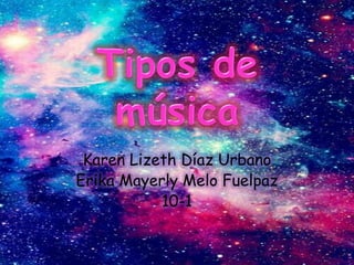 Karen Lizeth Díaz Urbano
Erika Mayerly Melo Fuelpaz
10-1
 