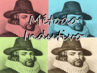 Método 
Indutivo 
 