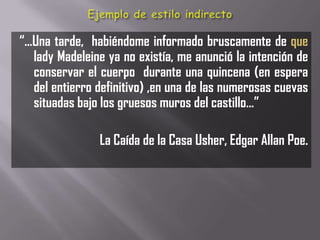 “...Una tarde, habiéndome informado bruscamente de que
    lady Madeleine ya no existía, me anunció la intención de
    conservar el cuerpo durante una quincena (en espera
    del entierro definitivo) ,en una de las numerosas cuevas
    situadas bajo los gruesos muros del castillo...”

                La Caída de la Casa Usher, Edgar Allan Poe.
 