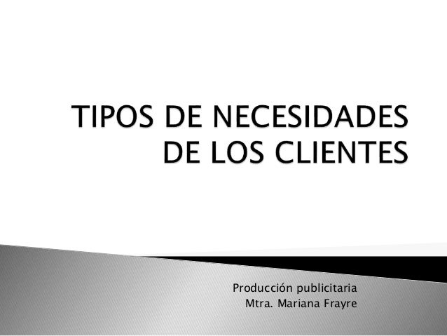 Tipos De Necesidades De Los Clientes