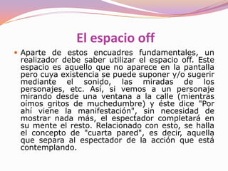 Plano general(Abreviado como PG). El personaje aparece de cuerpo entero y rodeado por su entorno. Puede o no haber más personajes. Puede ser un plano general corto (PGC) o largo (PGL o gran plano general, GPG) según la amplitud de lo que se encuadre. Un plano general largo es muy adecuado para mostrar una gran escena de batalla o un paisaje majestuoso. Necesariamente, el interés en estos planos tan abiertos tiende a abandonar las figuras de los personajes y a quedarse con el todo, con una globalidad frente a la individualidad. Sin embargo, en ocasiones, pueden ser usados como recurso expresivo para destacar, por ejemplo, la soledad de un personaje situando su pequeña figura vista a lo lejos caminado por un desierto. 