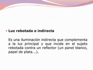 Luz duraEs una iluminación muy direccional que produce sombras pronunciadas. Se obtiene con fuentes de iluminación puntuales o con luz directa del sol. Este tipo de luz produce un efecto de recorte del sujeto neto y bien definido, sin embargo el paso de la parte luminosa a la oscura es muy abrupto y seco. Puede, por tanto, producir sombras poco atractivas y falsas. Aparecen sombras múltiples cuando el sujeto se ilumina con más de una fuente luminosa. 