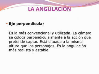 EL MOVIMIENTO	1.-Panorámica2.-Travelling3.-Cámara al hombro4.-El Zoom