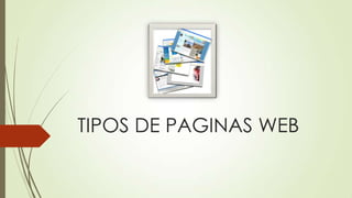 TIPOS DE PAGINAS WEB
 