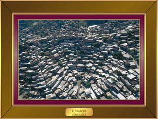 2. CARACAS
VENEZUELA
 