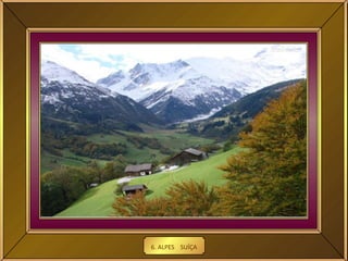 6. ALPES SUÍÇA
 