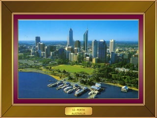 12. PERTH
AUSTRÁLIA
 