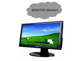 MONITOR (Monitor)
 