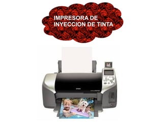 IMPRESORA DE
INYECCION DE TINTA
 